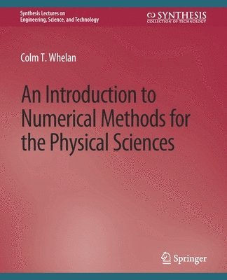 An Introduction to Numerical Methods for the Physical Sciences 1
