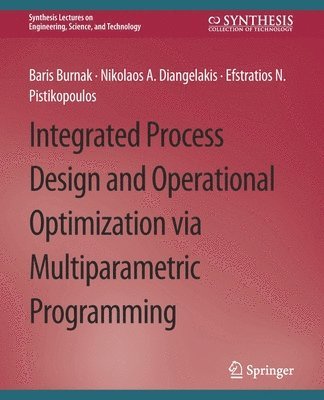 Integrated Process Design and Operational Optimization via Multiparametric Programming 1