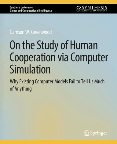 Garrison W. Greenwood - On the Study of Human Cooperation via Computer Simulation, Häftad