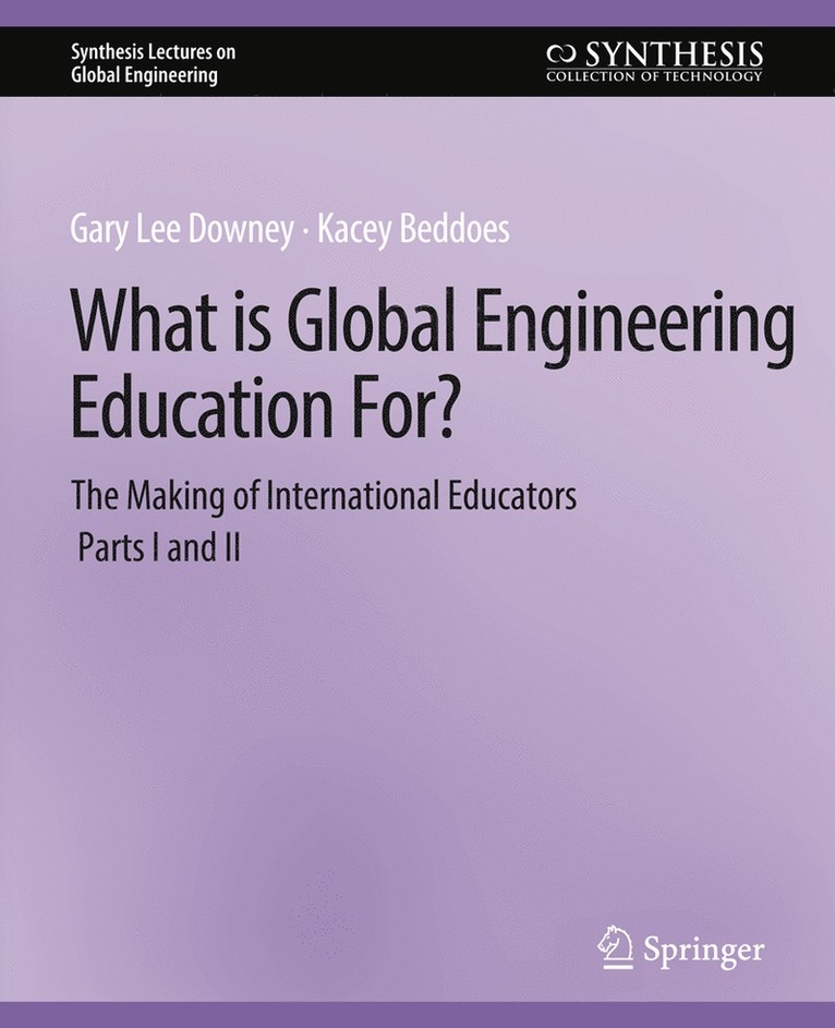What is Global Engineering Education For? The Making of International Educators, Part I & II