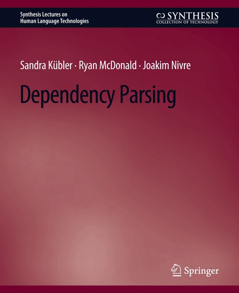 Sandra Kübler, Ryan McDonald, Joakim Nivre, Sandra Kubler - Dependency Parsing, Häftad