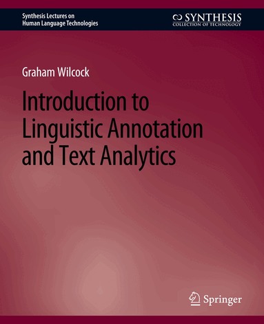 Graham Wilcock - Introduction to Linguistic Annotation and Text Analytics, Häftad