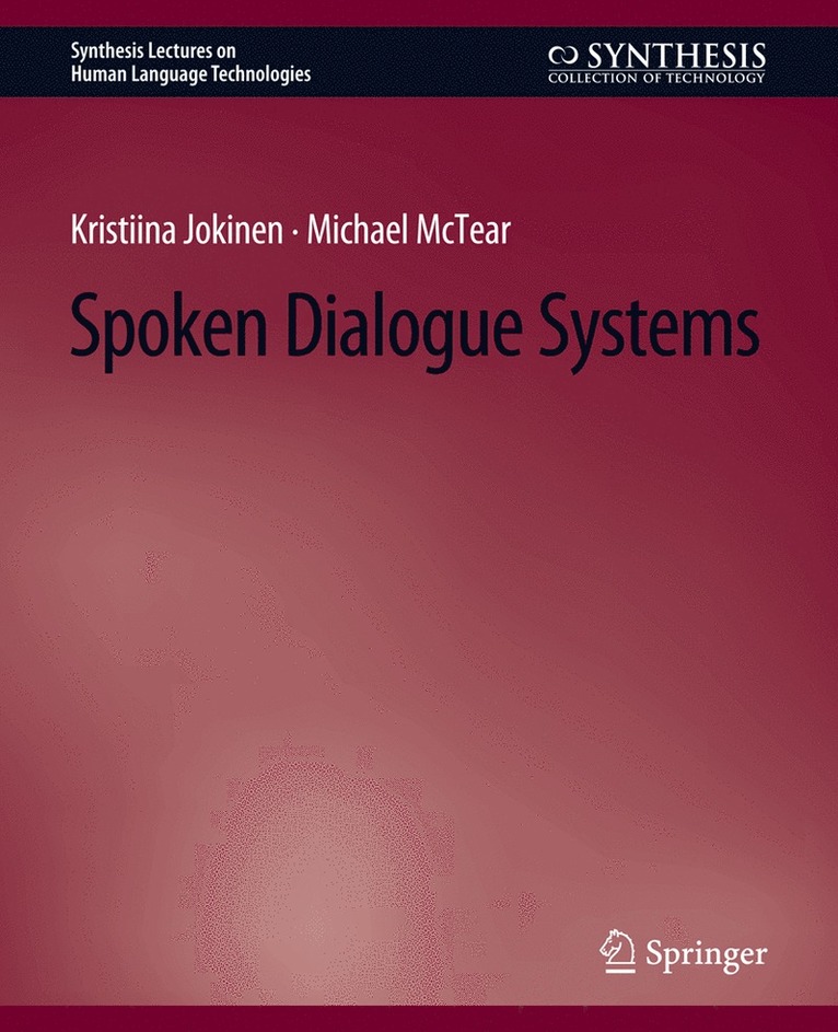 Kristina Jokinen, Michael McTear - Spoken Dialogue Systems, Häftad
