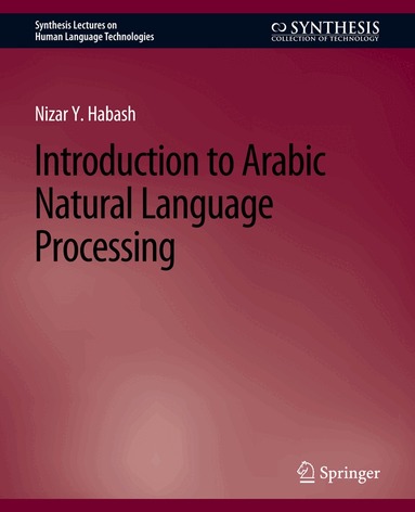 Nizar Y. Habash - Introduction to Arabic Natural Language Processing, Häftad