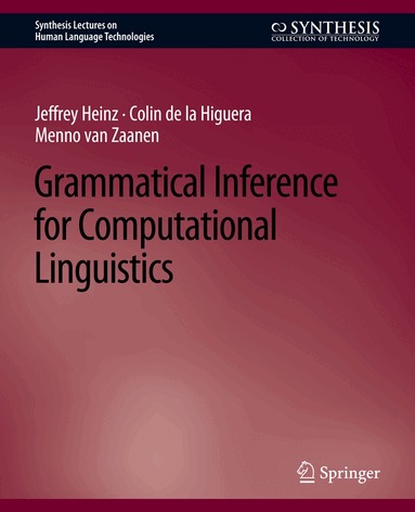 Jeffrey Heinz, Colin de la Higuera, Menno van Zaanen - Grammatical Inference for Computational Linguistics, Häftad