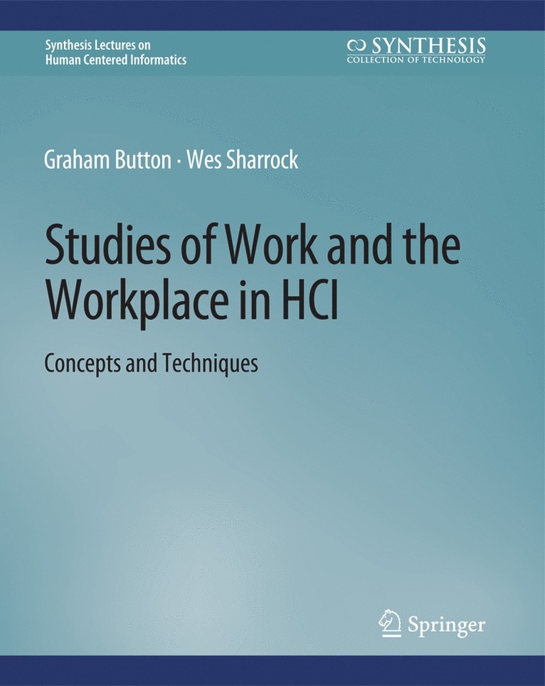 Studies of Work and the Workplace in HCI