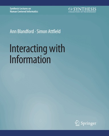 Ann Blandford, Simon Attfield - Interacting with Information, Häftad