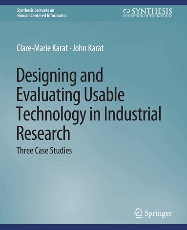 Clare-Marie Karat, John Karat - Designing and Evaluating Usable Technology in Industrial Research, Häftad