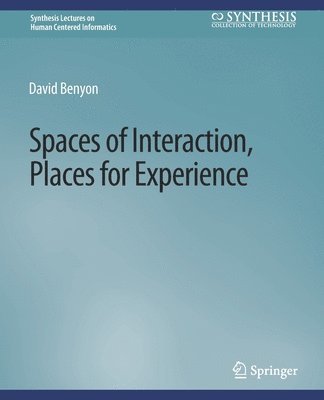 bokomslag Spaces of Interaction, Places for Experience
