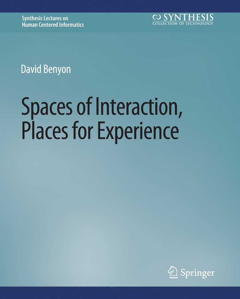 David Benyon - Spaces of Interaction, Places for Experience, Häftad