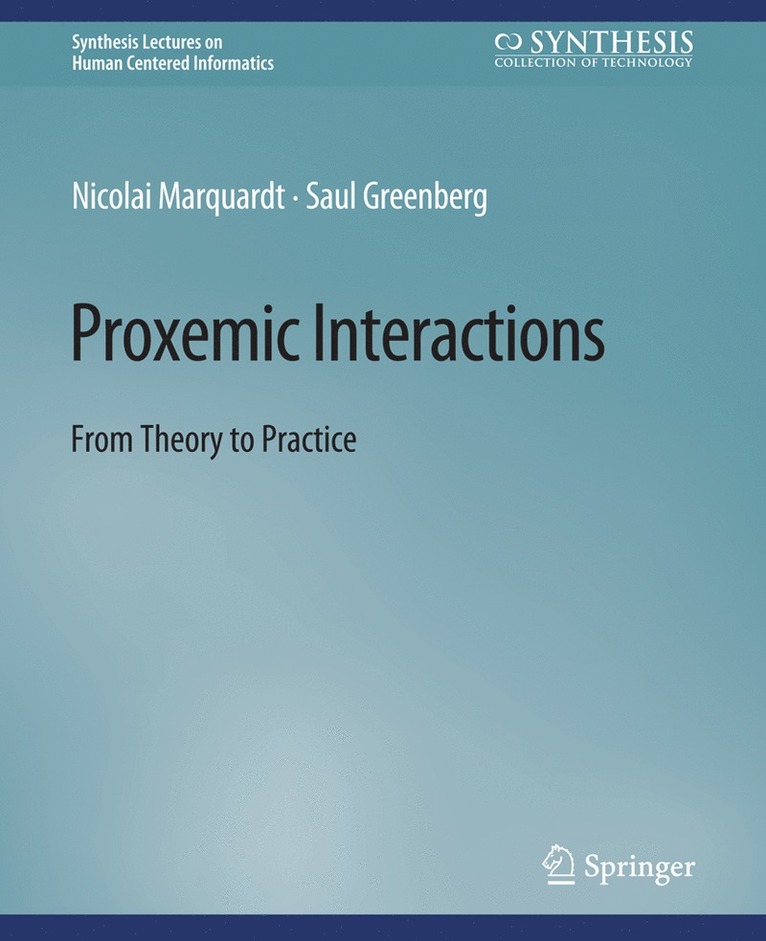Nicolai Marquardt, Saul Greenberg - Proxemic Interactions, Häftad