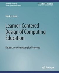 bokomslag Learner-Centered Design of Computing Education