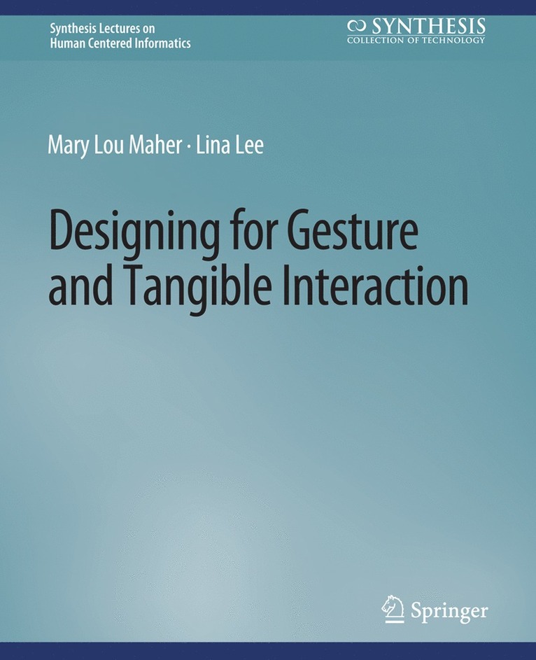 Mary Lou Maher, Lina Lee - Designing for Gesture and Tangible Interaction, Häftad