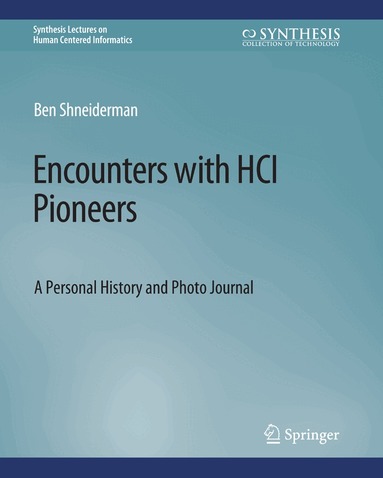 Ben Shneiderman - Encounters with HCI Pioneers, Häftad