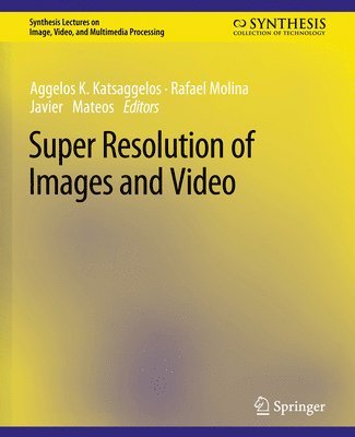 bokomslag Super Resolution of Images and Video