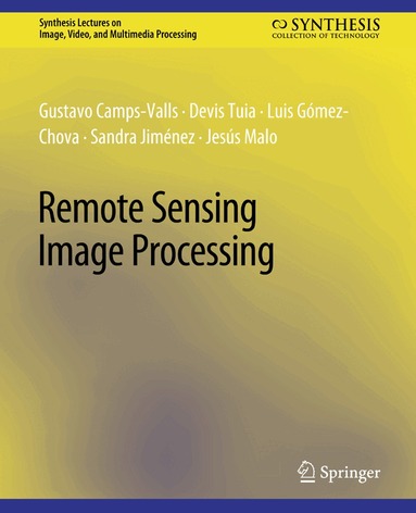 Gustavo Camps-Valls, Devis Tuia, Luis Gómez-Chova, Sandra Jiménez, Jesus Malo - Remote Sensing Image Processing, Häftad