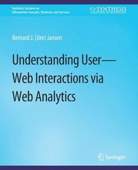 bokomslag Understanding User-Web Interactions via Web Analytics