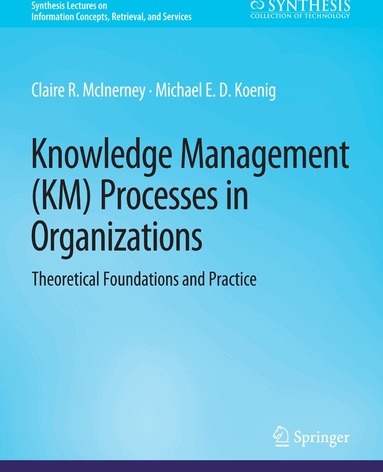 Claire McInerney, Michael E.D. Koenig - Knowledge Management (KM) Processes in Organizations, Häftad