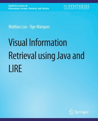 bokomslag VisualInformation Retrieval Using Java and LIRE