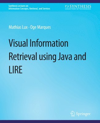 bokomslag Visual¿Information Retrieval Using Java and LIRE