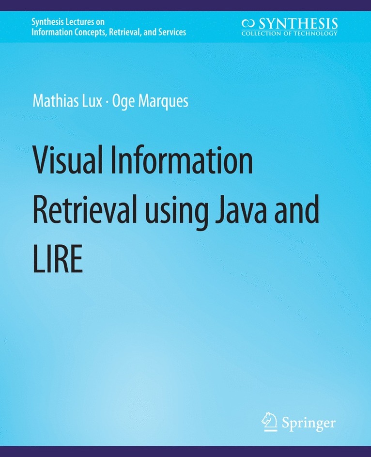 Mathias Lux, Oge Marques - Visual Information Retrieval Using Java and LIRE, Häftad