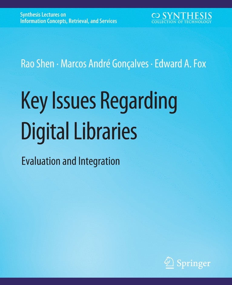 Rao Shen, Marcos André Gonçalves, Edward A. Fox, Marcos Andre Goncalves, Edward A. Gonçalves, Marcos André - Key Issues Regarding Digital Libraries, Häftad