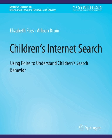 Elizabeth Foss, Allison Druin - Children’s Internet Search, Häftad
