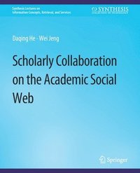 bokomslag Scholarly Collaboration on the Academic Social Web