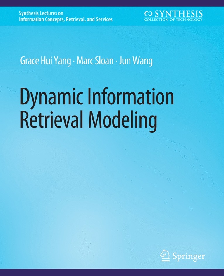 Grace Hui Yang, Marc Sloan, Jun Wang - Dynamic Information Retrieval Modeling, Häftad