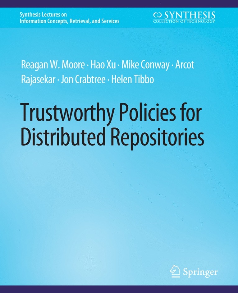 Reagan W. Moore, Hao Xu, Mike Conway, Arcot Rajasekar, Jon Crabtree, Helen R. Tibbo - Trustworthy Policies for Distributed Repositories, Häftad