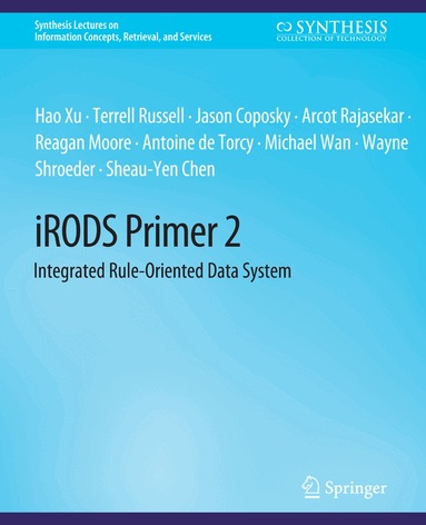 Hao Xu, Terrell Russell, Jason Coposky, Arcot Rajasekar, Reagan Moore, Antoine de Torcy - iRODS Primer 2, Häftad