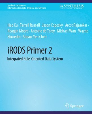 Hao Xu, Terrell Russell, Jason Coposky, Arcot Rajasekar, Reagan Moore, Antoine de Torcy - iRODS Primer 2, Häftad
