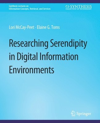 Researching Serendipity in Digital Information Environments 1