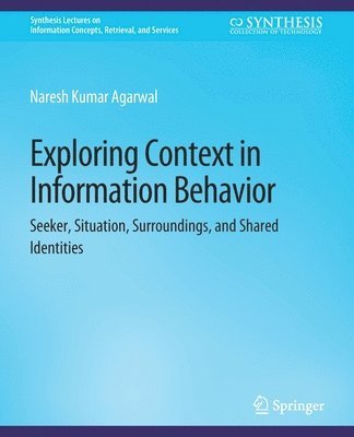 Naresh Kumar Agarwal - Exploring Context in Information Behavior, Häftad