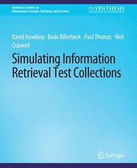 bokomslag Simulating Information Retrieval Test Collections