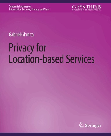 Gabriel Ghinita - Privacy for Location-based Services, Häftad