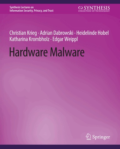 Edgar Weippl, Christian Krieg, Adrian Dabrowski, Katharina Krombholz, Heidelinde Hobel - Hardware Malware, Häftad