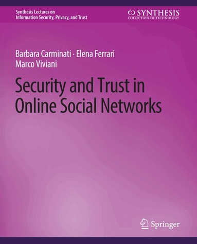 Barbara Carminati, Elena Ferrari, Marco Viviani - Security and Trust in Online Social Networks, Häftad