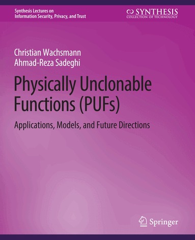 Christian Wachsmann, Ahmad-Reza Sadeghi - Physically Unclonable Functions (PUFs), Häftad