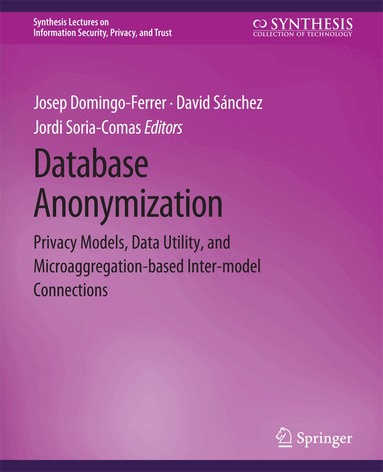 Josep Domingo-Ferrer, David Sánchez, Jordi Soria-Comas - Database Anonymization, Häftad