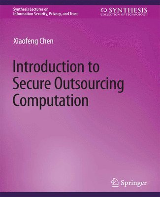 Xiaofeng Chen - Introduction to Secure Outsourcing Computation, Häftad