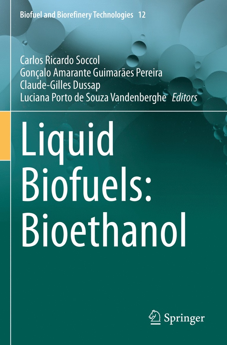 Carlos Ricardo Soccol, Gonçalo Amarante Guimarães Pereira, Claude-Gilles Dussap, Luciana Porto de Souza Vandenberghe, Goncalo Amarante Guimaraes Pereira - Liquid Biofuels: Bioethanol, Inbunden