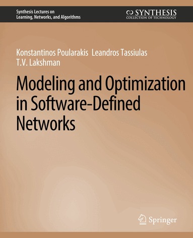 Konstantinos Poularakis, Leandros Tassiulas, T.V. Lakshman - Modeling and Optimization in Software-Defined Networks, Häftad