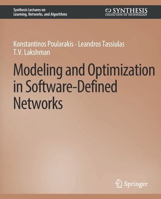 Konstantinos Poularakis, Leandros Tassiulas, T.V. Lakshman - Modeling and Optimization in Software-Defined Networks, Häftad