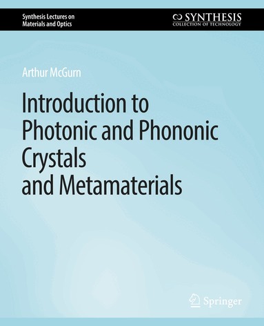 Arthur R. McGurn - Introduction to Photonic and Phononic Crystals and Metamaterials, Häftad