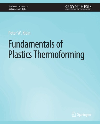 Peter Klein - Fundamentals of Plastics Thermoforming, Häftad
