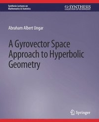 bokomslag A Gyrovector Space Approach to Hyperbolic Geometry