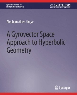 A Gyrovector Space Approach to Hyperbolic Geometry 1