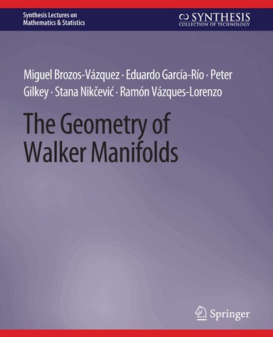 Peter Gilkey, Miguel Brozos-Vázquez, Eduardo Garcia-Rio, Stana Nikčević, Ramón Vásquez-Lorenzo - Geometry of Walker Manifolds, Häftad
