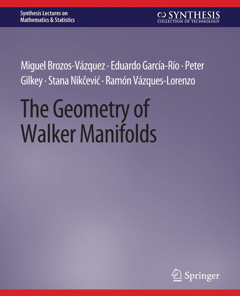 Peter Gilkey, Miguel Brozos-Vázquez, Eduardo Garcia-Rio, Stana Nikčević, Ramón Vásquez-Lorenzo, Miguel Brozos-Vazquez, Stana Nikcevic, Ramon Vasquez-Lorenzo - Geometry of Walker Manifolds, Häftad